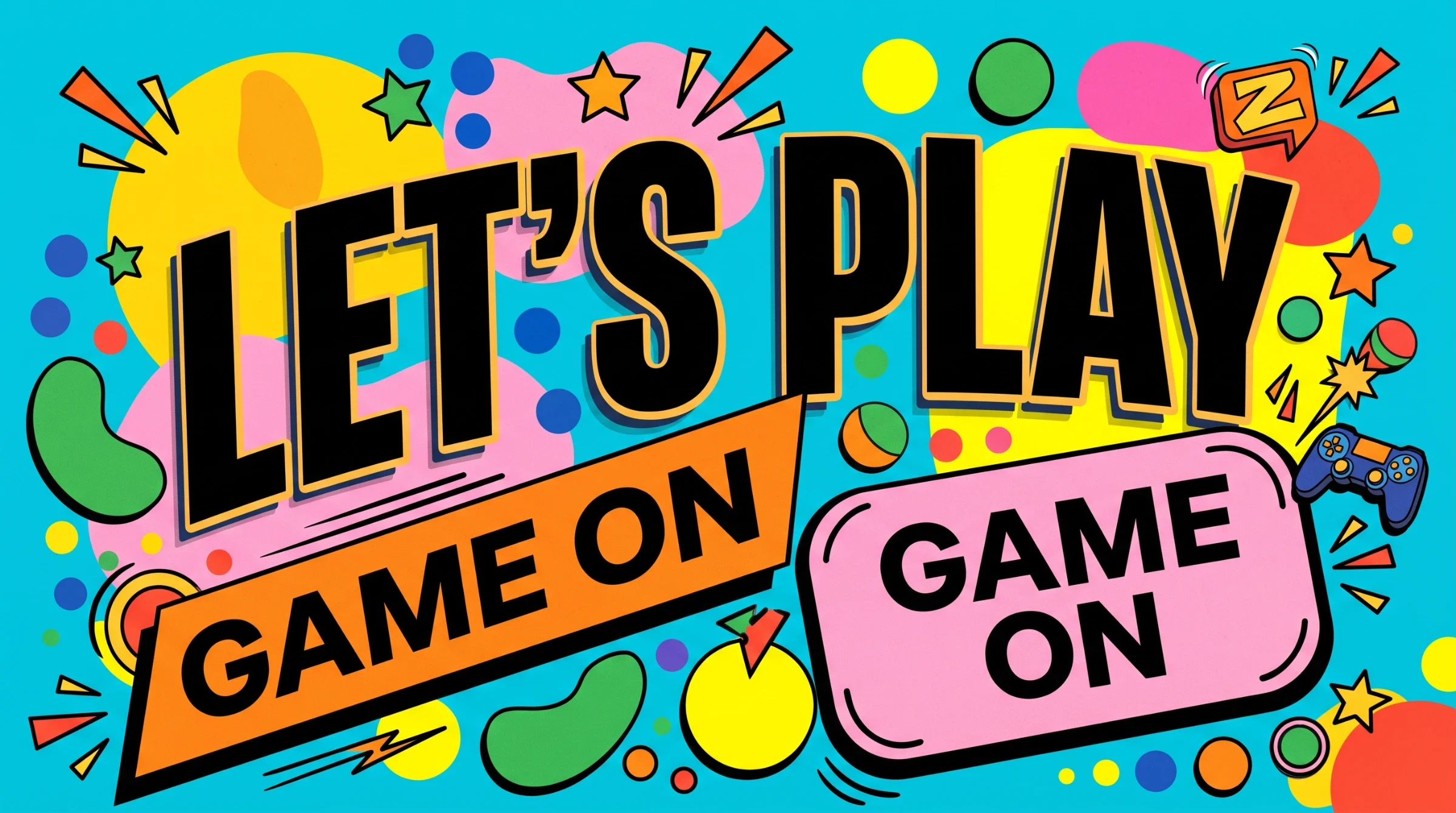 Bold condensed Let’s Play lettering and Game On panels surrounded by colourful shapes.